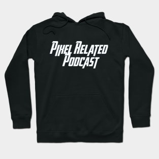 Pixel Related Podcast - Heroic Hoodie